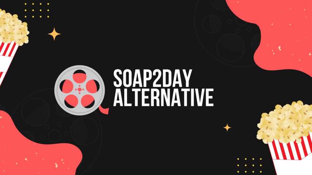 Soap2Day Alternative